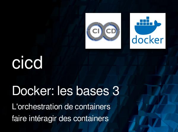 Docker: les bases 3 - L'orchestration de containers