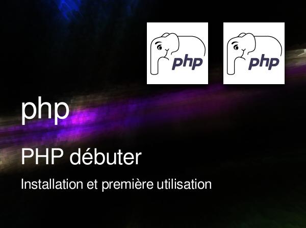 PHP Installation et première utilisation