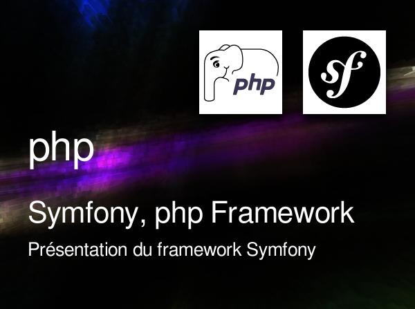 Présentation du framework Symfony