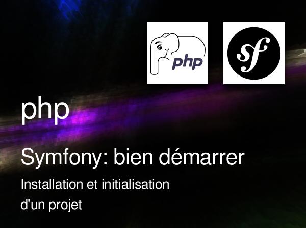 Symfony, Installation et initialisation d'un projet