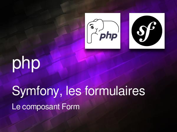 Symfony, les formulaires
