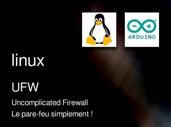 UFW - Uncomplicated Firewall, le pare-feu simplement !